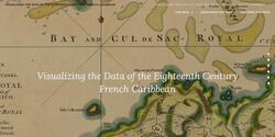 Visualizing the Data of the Eighteenth Century French Caribbean